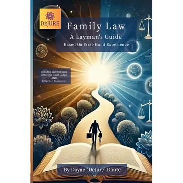 Family Law: A Layman's Guide: Based On First-Hand Experience