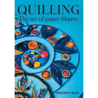 Quilling: The Art of Paper Filigree