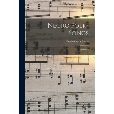 Negro Folk-songs: Spirituals