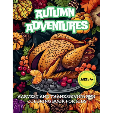 Autumn Adventures: Harvest and Thanksgiving Fun Coloring Book for Kids
