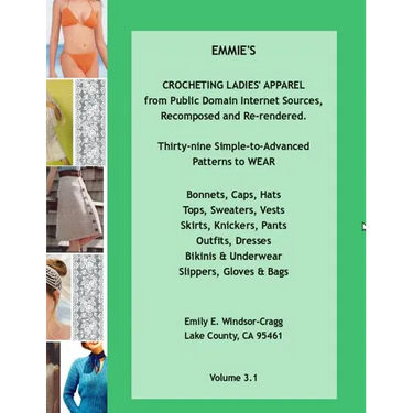 EMMIE'S CROCHETING LADIES' APPAREL from Public Domain Internet Sources, Recomposed and Re-rendered: Thirty-nine Simple-to-Advanced Patterns to WEAR -: