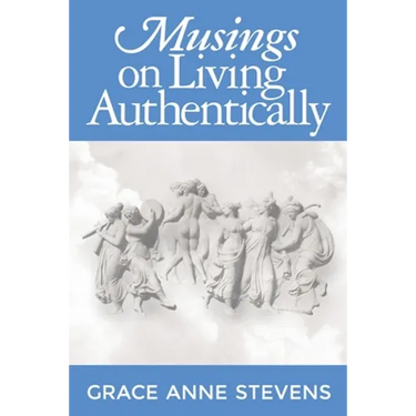 Musings on Living Authentically