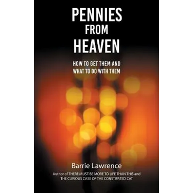 Pennies from Heaven: How To Get Them and What To Do With Them