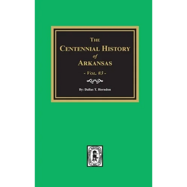 Centennial History of Arkansas - Volume #3