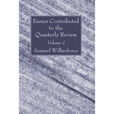 Essays Contributed to the Quarterly Review, Volume 1