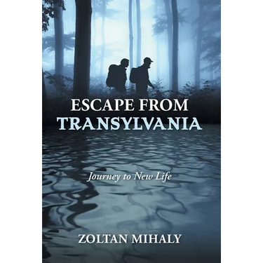 Escape from Transylvania: Journey to New Life