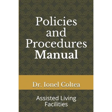 Policies and Procedures Manual: Assisted Living Facilities