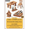The Complete Woodworking Guide: Master Woodcraft, Perfect Your Joinery, and Build a Profitable Business ( Easy Manual for Beginners )