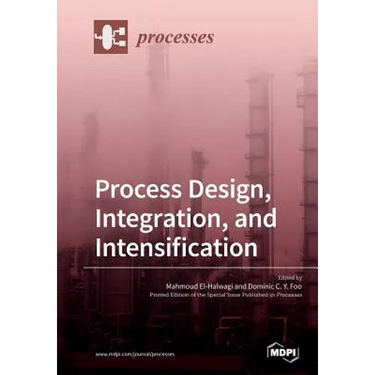 Process Design, Integration, and Intensification