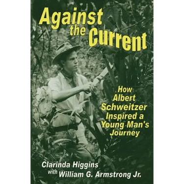 Against the Current: How Albert Schweitzer Inspired a Young Man's Journey