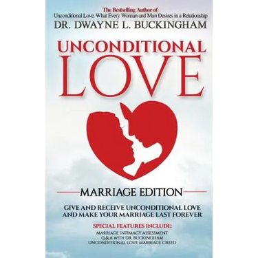 Unconditional Love Marriage Edition: Give and Receive Unconditional Love and Make Your Marriage Last Forever