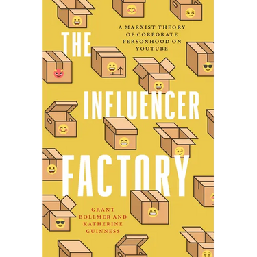The Influencer Factory: A Marxist Theory of Corporate Personhood on Youtube