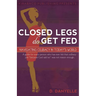 Closed Legs Do Get Fed: Navigating Celibacy in Today's World