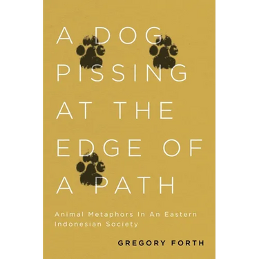 A Dog Pissing at the Edge of a Path: Animal Metaphors in an Eastern Indonesian Society