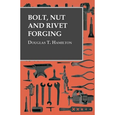 Bolt, Nut and Rivet Forging