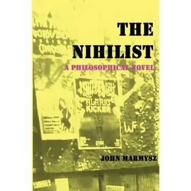 The Nihilist: A Philosophical Novel