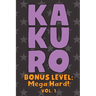 Kakuro Bonus Level: Mega Hard! Vol. 1: Play Kakuro Grid Very Hard Level Number Based Crossword Puzzle Popular Travel Vacation Games Japanese Mathemati