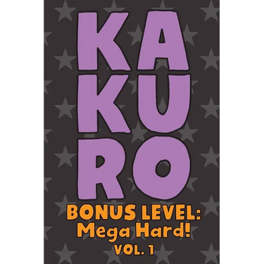 Kakuro Bonus Level: Mega Hard! Vol. 1: Play Kakuro Grid Very Hard Level Number Based Crossword Puzzle Popular Travel Vacation Games Japanese Mathemati