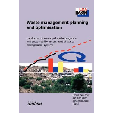 Waste management planning and optimisation. Handbook for municipal waste prognosis and sustainability assessment of waste management systems