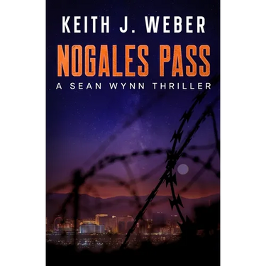 Nogales Pass: A Sean Wynn Thriller