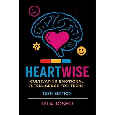 Heartwise: Cultivating Emotional Intelligence for Teens