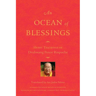 An Ocean of Blessings: Heart Teachings of Drubwang Penor Rinpoche