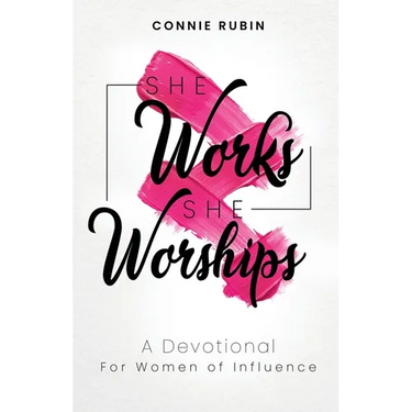 She Works; She Worships: A Devotional for Women of Influence