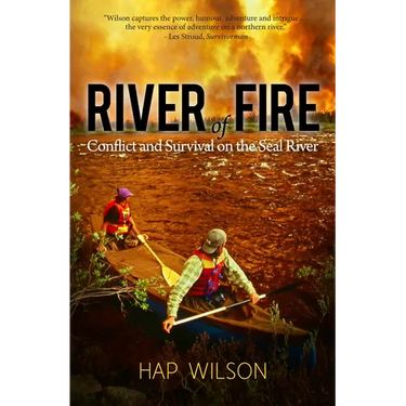 River of Fire: Conflict and Survival on the Seal River