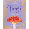 An Anthology of Fungi: A Collection of Mushrooms, Toadstools and Other Fungi