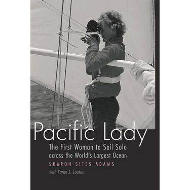 Pacific Lady: The First Woman to Sail Solo Across the World's Largest Ocean