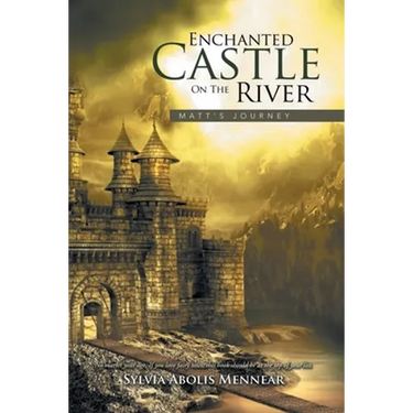 Enchanted Castle on the River: Matt's Journey