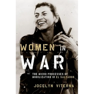 Women in War: The Micro-Processes of Mobilization in El Salvador