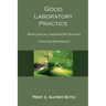 Good Laboratory Practice: Nonclinical Laboratory Studies Concise Reference