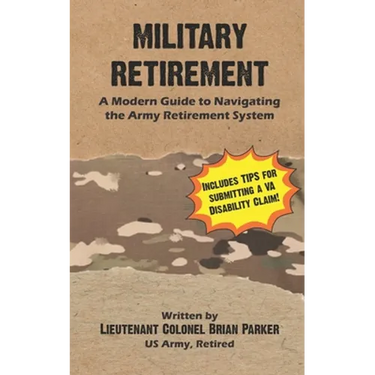 Military Retirement: A Modern Guide to Navigating the Army Retirement System