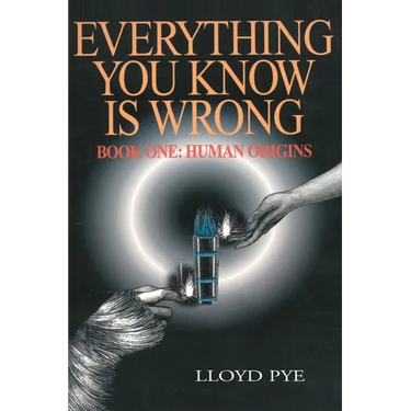 Everything You Know Is Wrong, Book 1: Human Origins