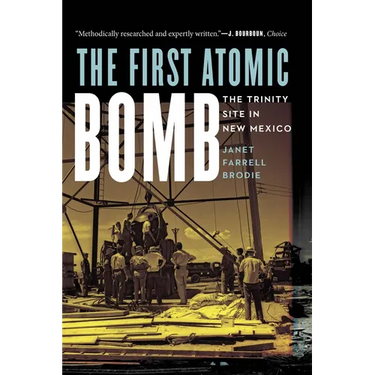 The First Atomic Bomb: The Trinity Site in New Mexico