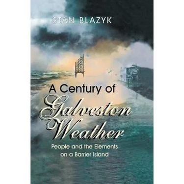 A Century of Galveston Weather: People and the Elements on a Barrier Island