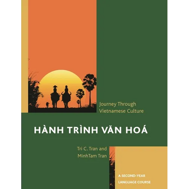 Hành Trình Van Hoá a Journey Through Vietnamese Culture: A Second-Year Language Course