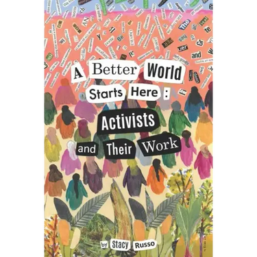 A Better World Starts Here: Activists and Their Work