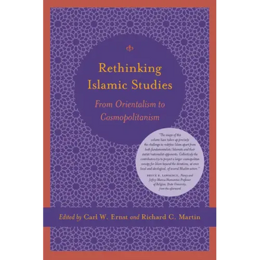 Rethinking Islamic Studies: From Orientalism to Cosmopolitanism