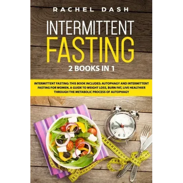 Intermittent Fasting: This book includes: Autophagy and Intermittent fasting for Women. A Guide to Weight Loss, Burn Fat, Live Healthier Thr