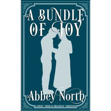 A Bundle Of Joy: A Sweet Pride & Prejudice Variation
