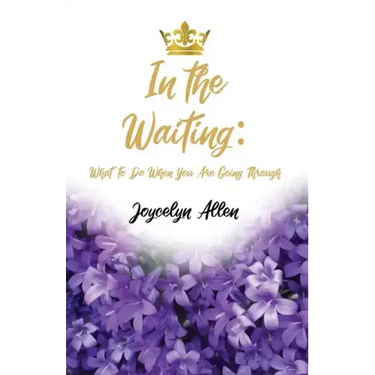 In the Waiting: What to Do When You Are Going Through
