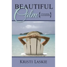 Beautiful Calm: {Overcoming Overwhelmed}