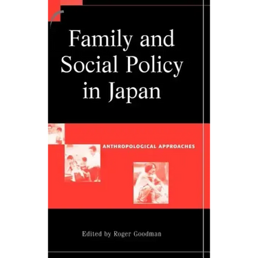 Family and Social Policy in Japan: Anthropological Approaches