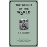 The Weight of the World: An orpahan's inspirational journdy from the dark side to a life of hope