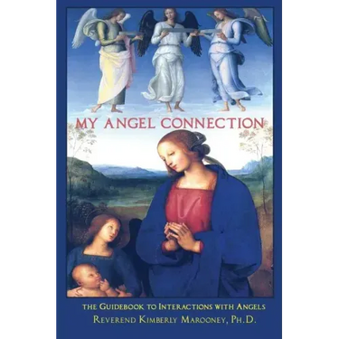 My Angel Connection: A Guidebook to Interactions with Angels