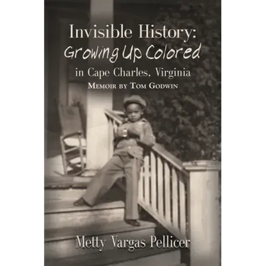 Invisible History: Growing Up Colored in Cape Charles, Virginia