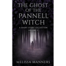 The Ghost of The Pannell Witch: A Short Story Collection