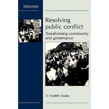 Resolving Public Conflict: Transforming Community and Governance